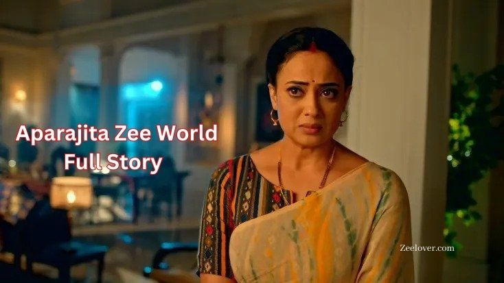 Aparajita Zee World Full Story
