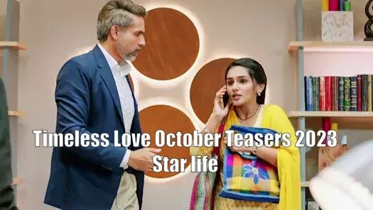 Timeless Love October Teasers 2023