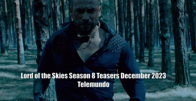 Lord of the Skies Season 8 Teasers December 2023