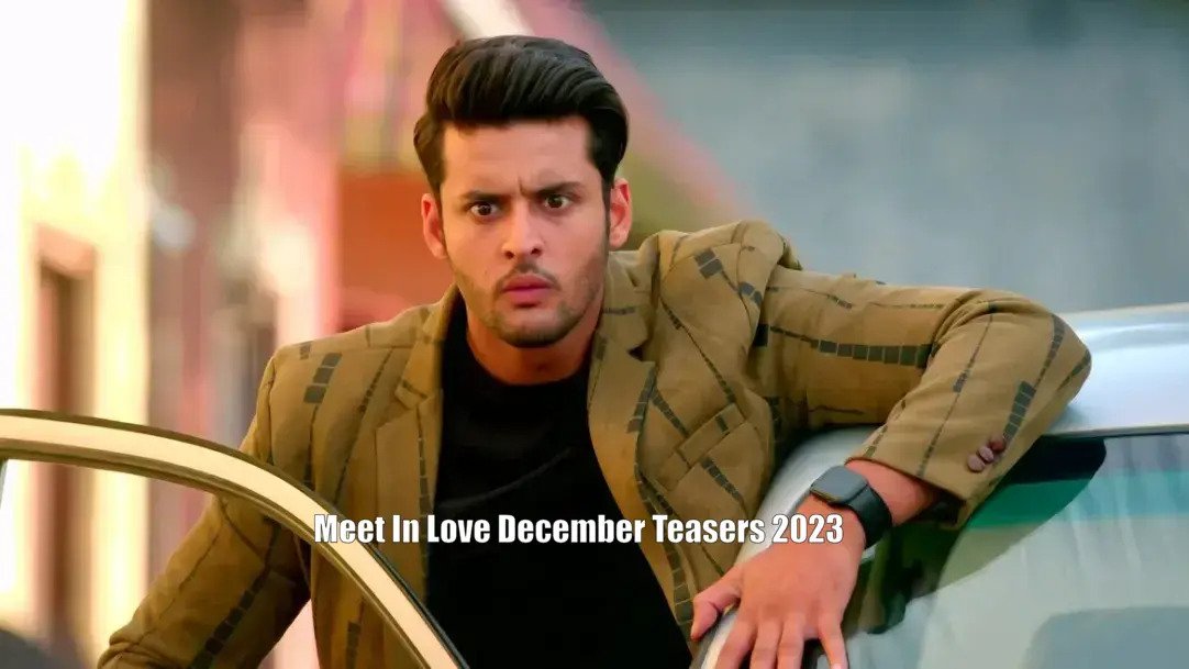 Meet In Love December Teasers 2023 Zeelover