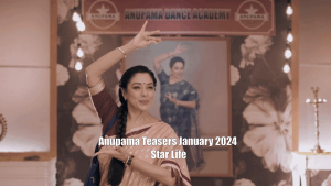 Anupama Teasers January 2024