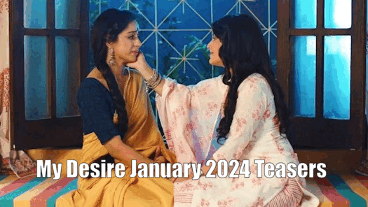 My Desire January 2024 Teasers