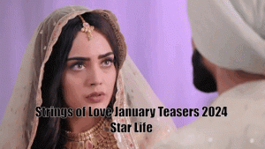 Strings of Love January Teasers 2024