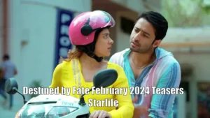 Destined By Fate February 2024 Teasers 300x169 